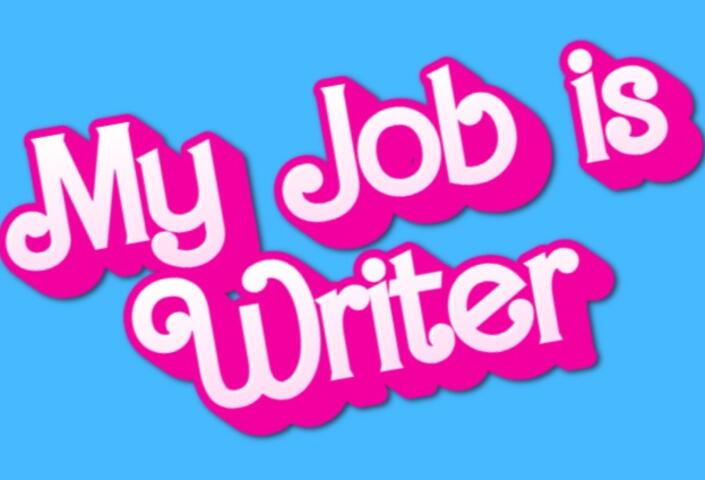 "My Job is Writer" written in Barbie font