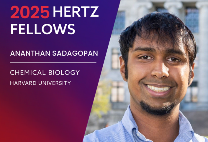 Ananthan Sadagopan with 2025 Hertz Fellow written to his left