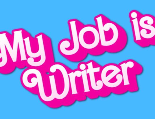 "My Job is Writer" written in Barbie font